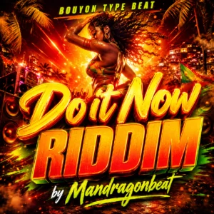 Cover Do It Now RIDDIM - Bouyon / Soca Type Beat par Mandragonbeat